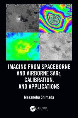 Imaging from Spaceborne and Airborne SARs, Calibration, and Applications 1