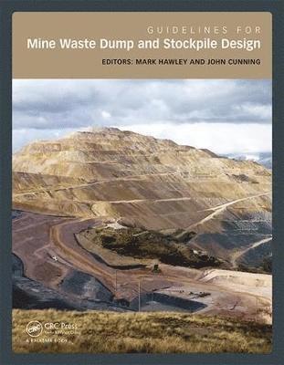 P. Mark Hawley, John Cunning, Canada) Hawley, P. Mark (Piteau Associates, Vancouver, Canada) Cunning, John (Golder Associates, Vancouver, P Mark Hawley - Guidelines for Mine Waste Dump and Stockpile Design, Inbunden