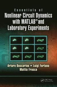 bokomslag Essentials of Nonlinear Circuit Dynamics with MATLAB and Laboratory Experiments
