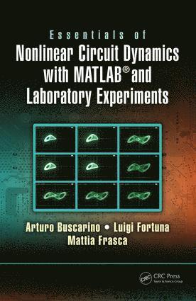 Essentials of Nonlinear Circuit Dynamics with MATLAB and Laboratory Experiments 1