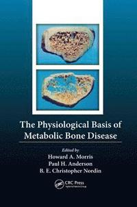 bokomslag The Physiological Basis of Metabolic Bone Disease