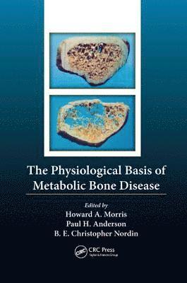 bokomslag The Physiological Basis of Metabolic Bone Disease