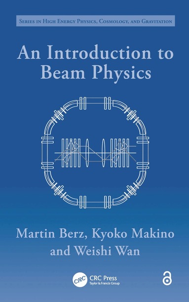 Martin Berz, Kyoko Makino, Weishi Wan - Introduction to Beam Physics, Häftad