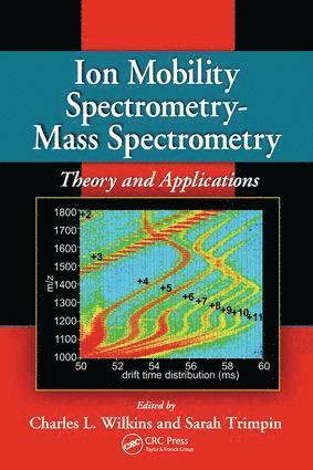 Charles L. Wilkins, Sarah Trimpin, USA) Wilkins, Charles L. (University of Arkansas, Fayetteville, USA) Trimpin, Sarah (Wayne State University, Detroit, Michigan - Ion Mobility Spectrometry - Mass Spectrometry, Häftad