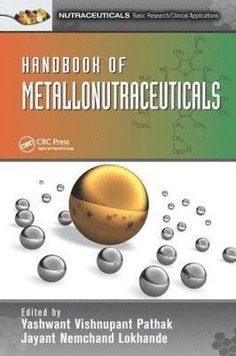 Yashwant Vishnupant Pathak, Jayant N. Lokhande, USA) Pathak, Yashwant Vishnupant (USF - Handbook of Metallonutraceuticals, Häftad