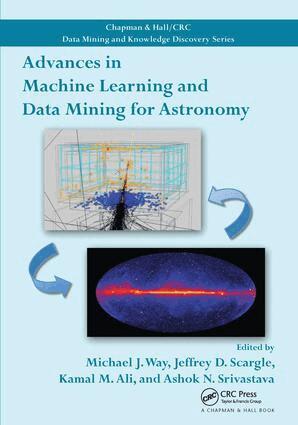 Michael J. Way, Jeffrey D. Scargle, Kamal M. Ali, Ashok N. Srivastava - Advances in Machine Learning and Data Mining for Astronomy, Häftad