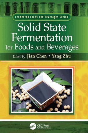 Jian Chen, Yang Zhu - Solid State Fermentation for Foods and Beverages, Häftad