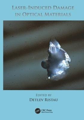 Detlev Ristau - Laser-Induced Damage in Optical Materials, Häftad