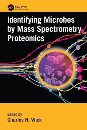 Charles H. Wick - Identifying Microbes by Mass Spectrometry Proteomics, Häftad