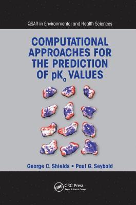 George C. Shields, Paul G. Seybold, USA) Shields, George C. (Bucknell University, Lewisburg, Pennsylvania, USA) Seybold, Paul G. (Wright State University, Dayton, Ohio - Computational Approaches for the Prediction of pKa Values, Häftad