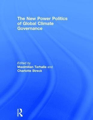 bokomslag The New Power Politics of Global Climate Governance