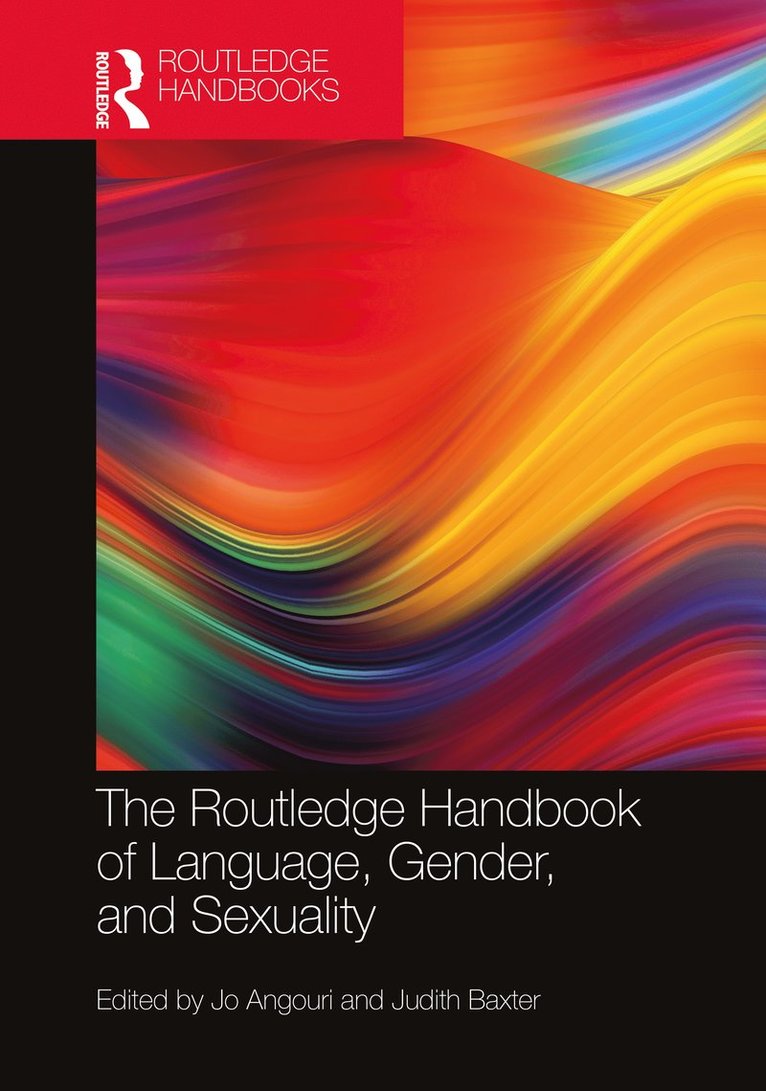 Jo Angouri, Judith Baxter - Routledge Handbook of Language, Gender, and Sexuality, Inbunden