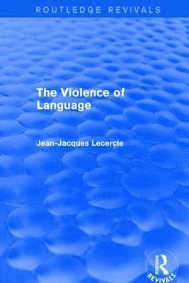 Routledge Revivals: The Violence of Language (1990) 1