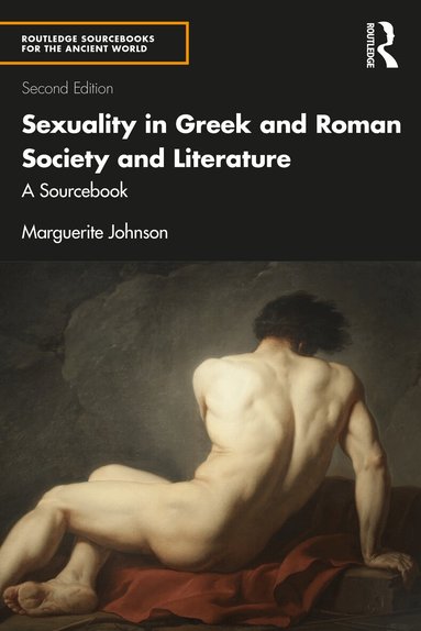 Marguerite Johnson - Sexuality in Greek and Roman Society and Literature, Häftad