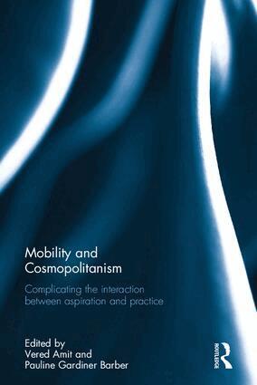 Vered Amit, Pauline Gardiner Barber - Mobility and Cosmopolitanism, Inbunden