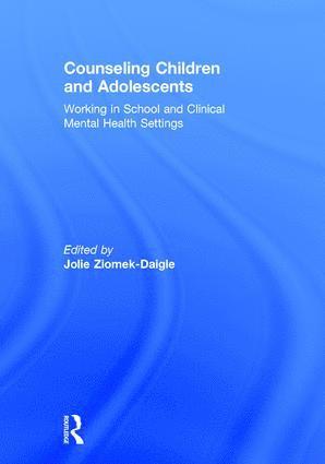 Jolie Ziomek-Daigle - Counseling Children and Adolescents, Inbunden