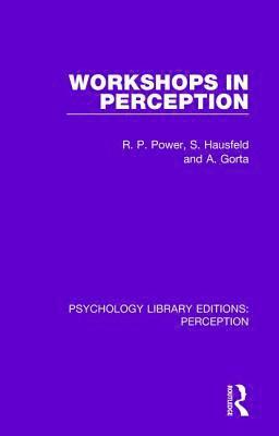 R. P. Power, S. Hausfeld, A. Gorta, Rod Power, Steven Hausfeld, Angela Gorta - Workshops in Perception, Häftad