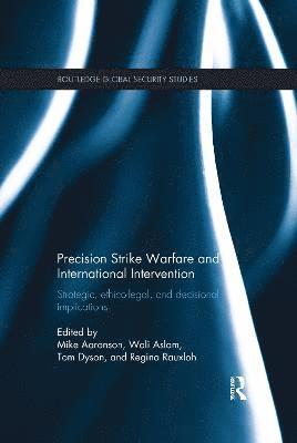 Precision Strike Warfare and International Intervention 1