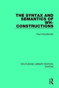 bokomslag Syntax and Semantics of Wh-Constructions