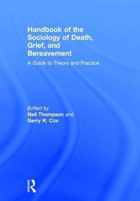 bokomslag Handbook of the Sociology of Death, Grief, and Bereavement