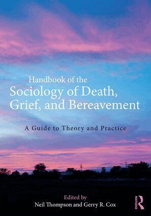 Neil Thompson, Gerry R. Cox - Handbook of the Sociology of Death, Grief, and Bereavement, Häftad