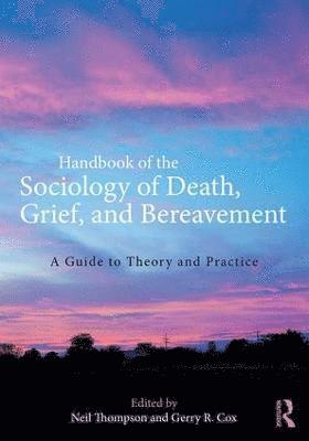 bokomslag Handbook of the Sociology of Death, Grief, and Bereavement