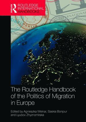 Agnieszka Weinar, Saskia Bonjour, Lyubov Zhyznomirska - Routledge Handbook of the Politics of Migration in Europe, Inbunden