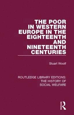 bokomslag The Poor in Western Europe in the Eighteenth and Nineteenth Centuries