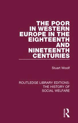 The Poor in Western Europe in the Eighteenth and Nineteenth Centuries 1