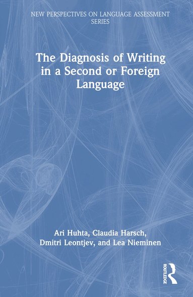 Ari Huhta, Claudia Harsch, Dmitri Leontjev, Lea Nieminen - Diagnosis of Writing in a Second or Foreign Language, Inbunden