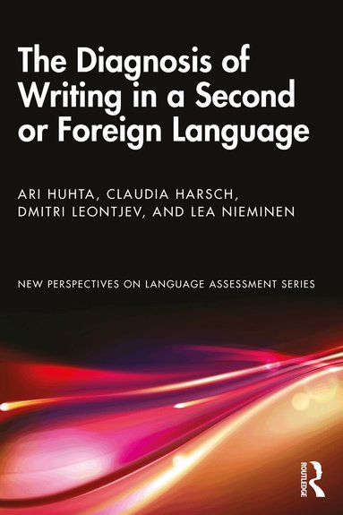 Ari Huhta, Claudia Harsch, Dmitri Leontjev, Lea Nieminen - Diagnosis of Writing in a Second or Foreign Language, Häftad