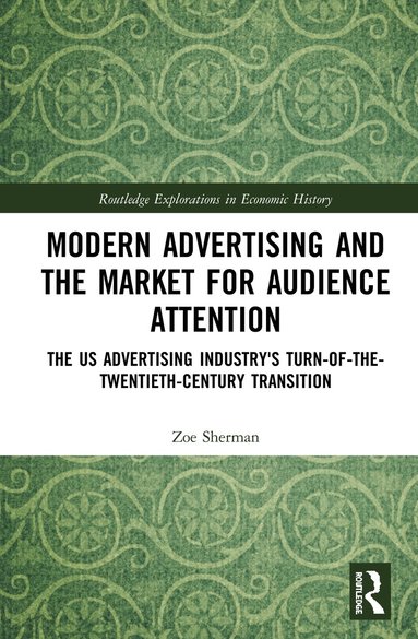 bokomslag Modern Advertising and the Market for Audience Attention