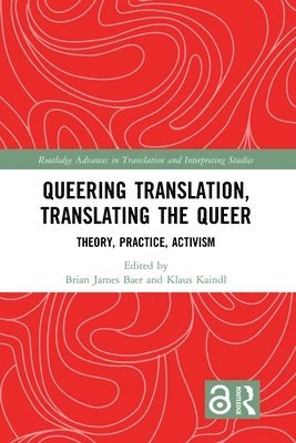 Queering Translation, Translating the Queer 1