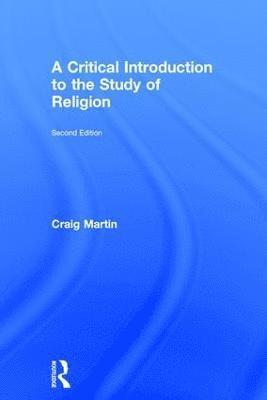 bokomslag A Critical Introduction to the Study of Religion