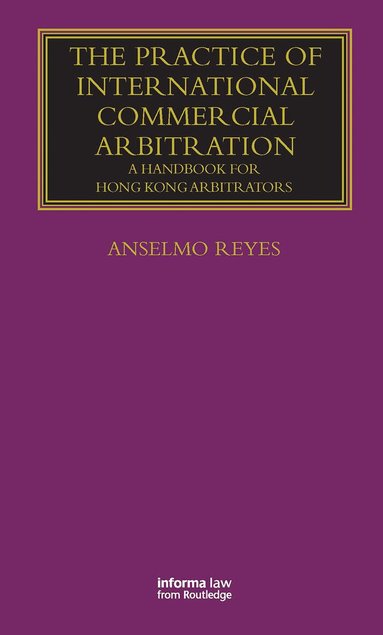 Anselmo Reyes - Practice of International Commercial Arbitration, Inbunden