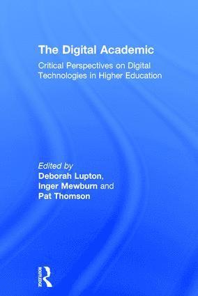 Deborah Lupton, Inger Mewburn, Pat Thomson, Australia) Lupton, Deborah (University of Canberra, Australia) Mewburn, Inger (ANU, UK) Thomson, Pat (University of Nottingham - Digital Academic, Inbunden