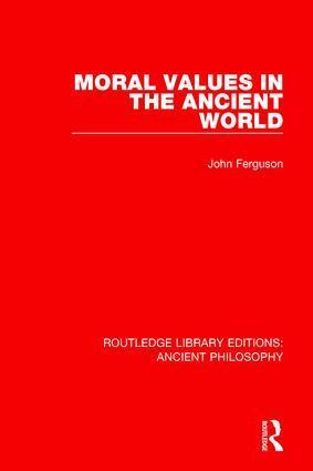 John Ferguson - Moral Values in the Ancient World, Inbunden