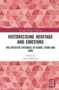 bokomslag Historicising Heritage and Emotions