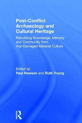 Paul Newson, Ruth Young - Post-Conflict Archaeology and Cultural Heritage, Inbunden