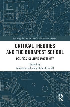 John Rundell, Jonathan Pickle, Australia) Rundell, John (La Trobe University - Critical Theories and the Budapest School, Inbunden