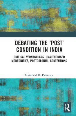Debating the 'Post' Condition in India 1