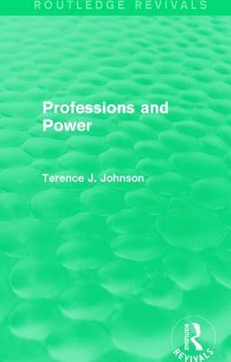 Professions and Power (Routledge Revivals) 1