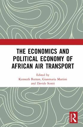 Kenneth Button, Gianmaria Martini, Davide Scotti - Economics and Political Economy of African Air Transport, Inbunden