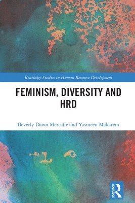 Beverly Dawn Metcalfe, Yasmeen Makarem - Feminism, Diversity and HRD, Inbunden