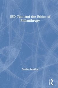 bokomslag JRD Tata and the Ethics of Philanthropy