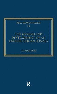 bokomslag The Genesis and Development of an English Organ Sonata