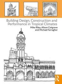 bokomslag Building Design, Construction and Performance in Tropical Climates