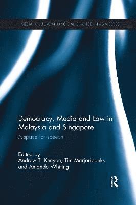 Democracy, Media and Law in Malaysia and Singapore 1
