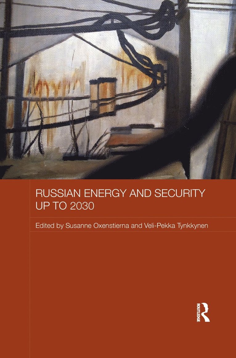 Susanne Oxenstierna, Veli-Pekka Tynkkynen, Finland) Tynkkynen, Veli-Pekka (Helsinki University - Russian Energy and Security up to 2030, Häftad
