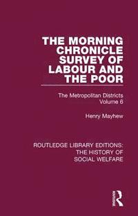 bokomslag The Morning Chronicle Survey of Labour and the Poor